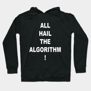 All Hail the Algorithm! Hoodie